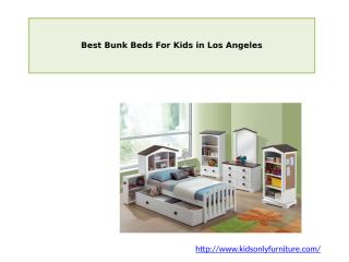 Best Bunk Beds For Kids in Los Angeles.pptx